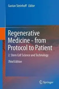 Regenerative Medicine - from Protocol to Patient: 2. Stem Cell Science and Technology, Third Edition