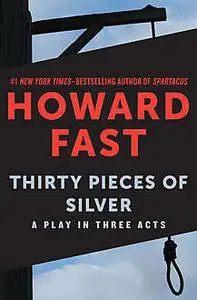 «Thirty Pieces of Silver» by Howard Fast