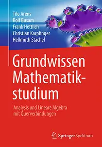 Grundwissen Mathematikstudium - Analysis und Lineare Algebra mit Querverbindungen (repost)