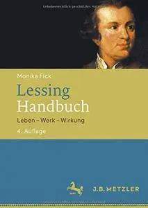 Lessing-Handbuch: Leben – Werk – Wirkung