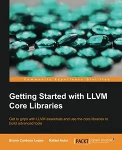 Getting Started with LLVM Core Libraries (Repost)