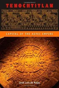 Tenochtitlan: Capital of the Aztec Empire