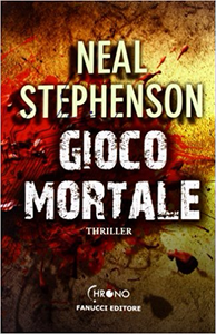 Gioco mortale - Neal Stephenson