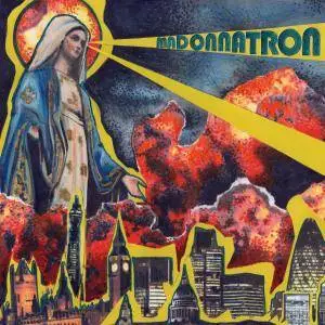 Madonnatron - Madonnatron (2017)
