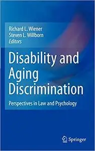 Disability and Aging Discrimination: Perspectives in Law and Psychology