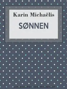 «Sønnen» by Karin Michaëlis