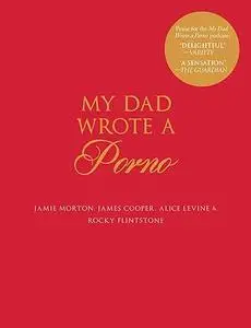 My Dad Wrote A Porno (Repost)