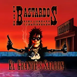 Los Bastardos Finlandeses - El Grandes Saloon (2009) 