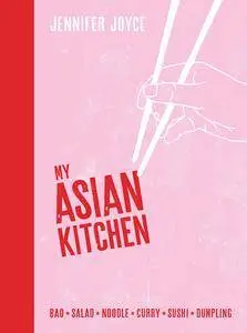 My Asian Kitchen: Bao*Salad*Noodle*Curry*Sushi*Dumpling*