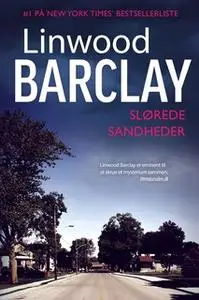 «Slørede sandheder» by Linwood Barclay