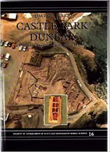 Castle Park Dunbar: 2000 Years on a Fortified Headland