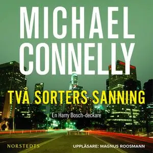 «Två sorters sanning» by Michael Connelly