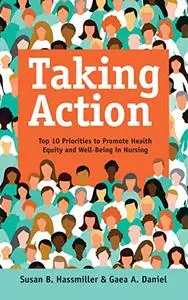 Taking Action: Top 10 Priorities to Promote Health Equity and Well-Being in Nursing