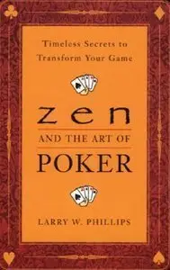 Zen and the Art of Poker: Timeless Secrets to Transform Your Game (repost)