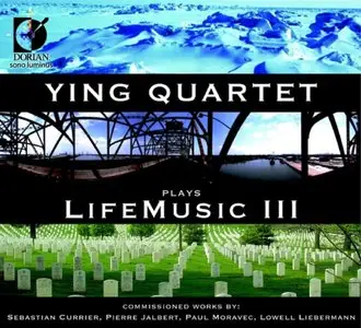 Sebastian Currier, Pierre Jalbert, Paul Moravec, Lowell Liebermann - Music for String Quartet (Ying Quartet)