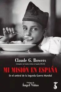 «Mi misión en España» by Claude G. Bowers