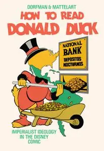 «How to Read Donald Duck» by Ariel Dorfman, Armand Mattelart