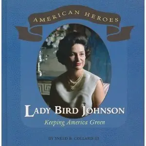   	 Lady Bird Johnson: Keeping America Green (American Heroes)