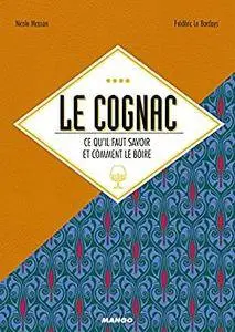 Le cognac, ce qu'il faut savoir et comment le boire (Alcools)