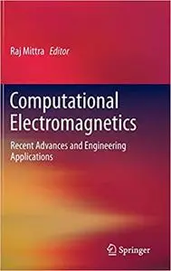 Computational Electromagnetics: Recent Advances and Engineering Applications (Repost)