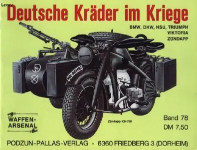 Das Waffen-Arsenal Band 78: Deutsche Kräder im Kriege. BMW, DKW, NSU, Triumph, Viktoria, Zundapp