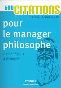 500 citations pour le manager philosophe : De Confucius à Wolinski
