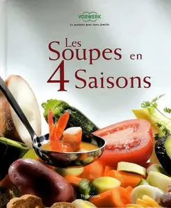 Les soupes des 4 saisons (Livre Thermomix de Vorwek)