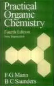 Practical organic chemistry by E.G. Mann