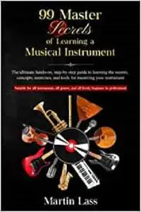 99 Master Secrets of Learning a Musical Instrument