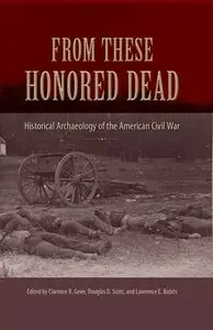 From These Honored Dead: Historical Archaeology of the American Civil War