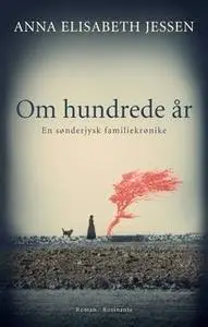 «Om hundrede år» by Anna Elisabeth Jessen