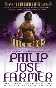 «Lord of the Trees (Secrets of the Nine #2)» by Philip José Farmer