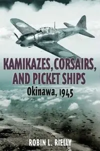 Kamikazes, Corsairs, and Picket Ships: Okinawa, 1945 (repost)