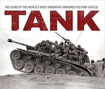 Tank: 100 Years of the World's Most Important Armored Military Vehicle [Repost]