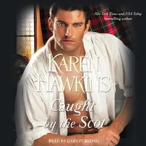 «Caught by the Scot» by Karen Hawkins