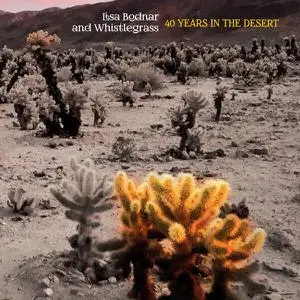 Lisa Bodnar and Whistlegrass - 40 Years in the Desert (2022) [Official Digital Download]