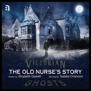 «The Old Nurse's Story» by Elizabeth Gaskell