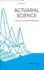 Actuarial Science: Theory And Methodology