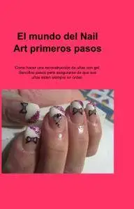 El mundo del Nail Art primeros pasos