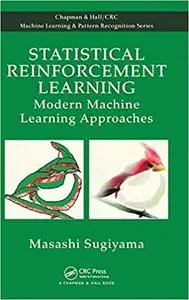 Statistical Reinforcement Learning: Modern Machine Learning Approaches (Repost)