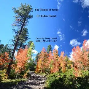 «The Names of Jesus» by Elden Daniel