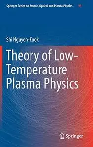 Theory of Low-Temperature Plasma Physics (Repost)