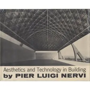 Aesthetics and Technology in Building (The Charles Eliot Norton Lectures)  