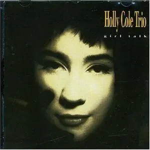 Holly Cole Trio - Girl Talk (1990)