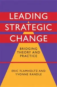 Leading Strategic Change: Bridging Theory and Practice (repost)
