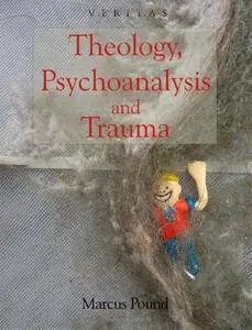 Theology, Psychoanalysis, Trauma