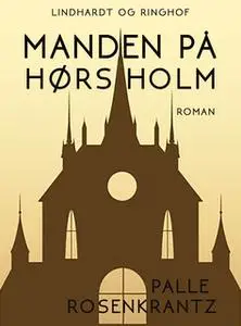 «Manden på Hørsholm» by Palle Adam Vilhelm Rosenkrantz