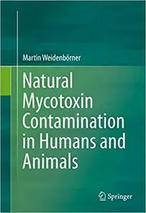 Natural Mycotoxin Contamination in Humans and Animals (Repost)