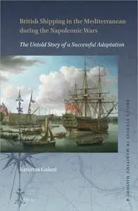 British Shipping in the Mediterranean during the Napoleonic Wars: The Untold Story of a Successful Adaptation