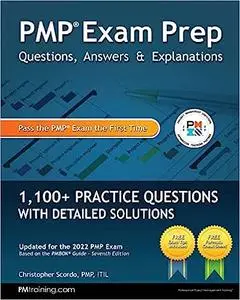 PMP Exam Prep: Questions, Answers, & Explanations: 1000+ Practice Questions with Detailed Solutions (Repost)